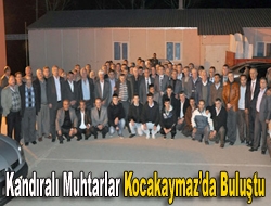 Kandıralı muhtarlar Kocakaymazda buluştu