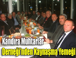 Kandıra Muhtarlar Derneğinden kaynaşma yemeği