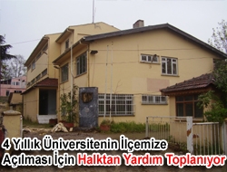 4 yıllık üniversitenin İlçemize açılması için halktan yardım toplanıyor