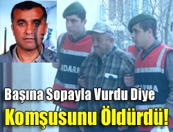 Başına sopayla vurdu diye Komşusunu Öldürdü!