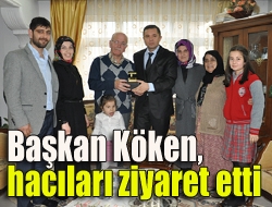 Başkan Köken, hacıları ziyaret etti