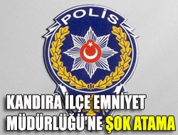 Kandıra İlçe Emniyet Müdürlüğüne şok atama