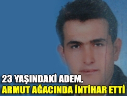 23 yaşındaki Adem, armut ağacında intihar etti