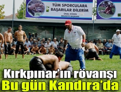 Kırkpınarın rövanşı bu gün Kandırada