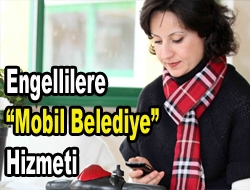 Engellilere Mobil Belediye hizmeti