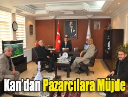 Kan’dan pazarcılara müjde