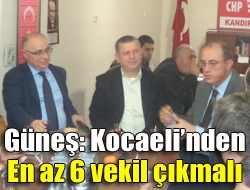 Güneş: Kocaelinden en az 6 vekil çıkmalı