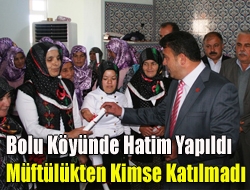 Bolu Köyünde Hatim yapıldı müftülükten kimse katılmadı