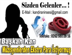 Başkan Kan Müzisyenlerden ekstra para istiyormuş.