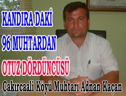 Kandıra'daki 96 Muhtardan otuz dördüncüsü…