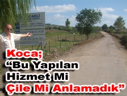 Koca Bu Yapılan hizmet mi çile mi anlamadık