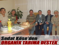 Sedat Köseden organik tarıma destek