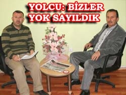 Yolcu: Bizler yok sayıldık