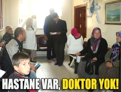 Hastane var, doktor yok!