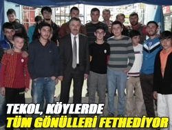 Tekol, köylerde tüm gönülleri fethediyor