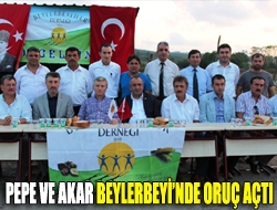 Pepe ve Akar Beylerbeyinde oruç açtı