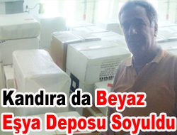 Kandıra'da beyaz eşya deposu soyuldu