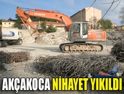 Akçakoca nihayet yıkıldı