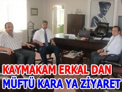 Kaymakam Erkal'dan Müftü Kara'ya ziyaret