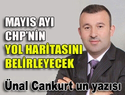 Mayıs Ayı CHPnin Yol Haritasını Belirleyecek