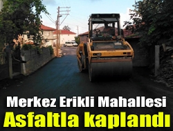 Merkez Erikli Mahallesi asfaltla kaplandı