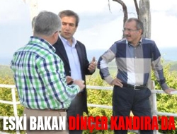 Eski Bakan Dinçer Kandırada