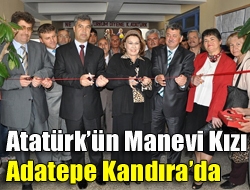 Atatürkün Manevi Kızı Adatepe Kandırada