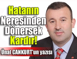 Hatanın neresinden dönersek kardır!