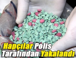 Hapçılar polis tarafından yakalandı