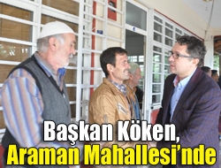 Başkan Köken, Araman Mahallesinde