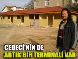 Cebecinin de artık bir terminali var