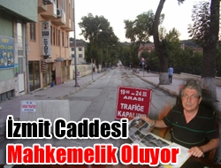 İzmit Caddesi mahkemelik oluyor