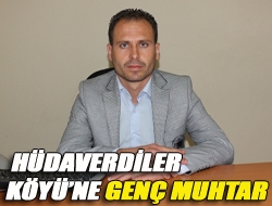 Hüdaverdiler Köyüne genç muhtar