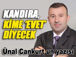 Kandıra, kime evet diyecek