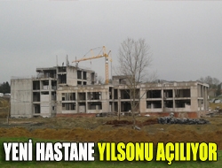 Yeni hastane yılsonu açılıyor