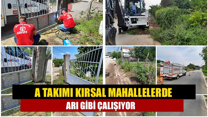 A Takımı kırsal mahallelerde arı gibi çalışıyor