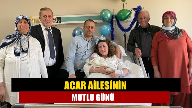 Acar Ailesinin Mutlu Günü