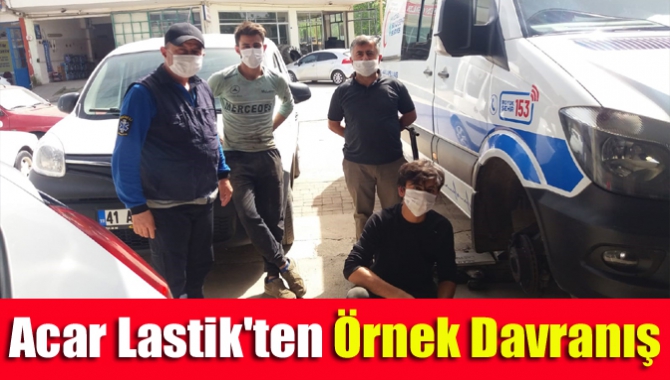 Acar Lastik'ten Örnek Davranış