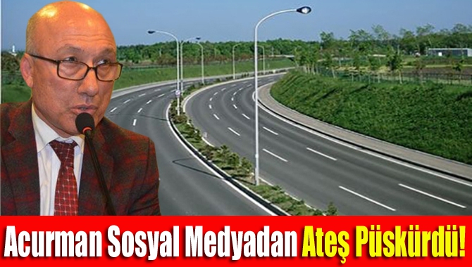 Acurman Sosyal Medyadan Ateş Püskürdü!