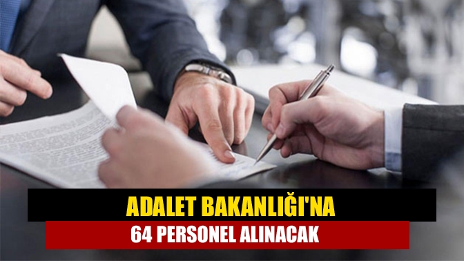 Adalet Bakanlığına 64 personel alınacak