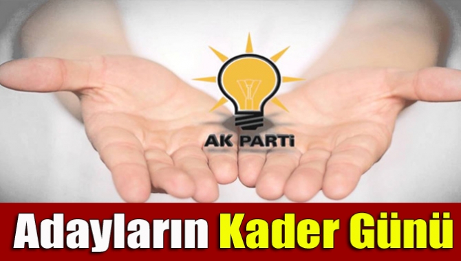 Adayların kader günü