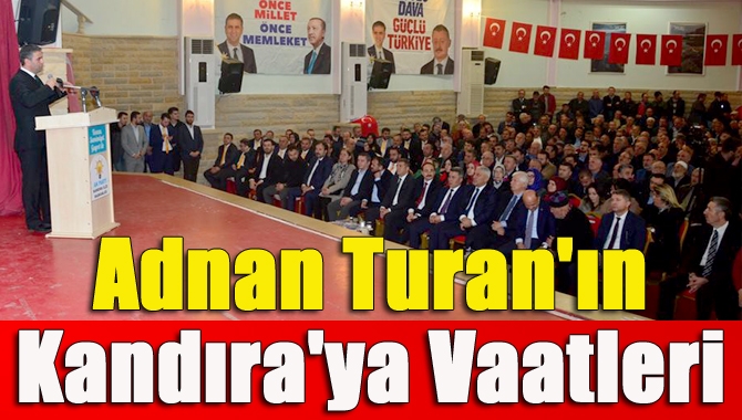 Adnan Turan'ın Kandıra'ya vaatleri