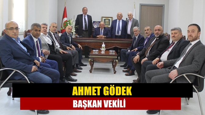 Ahmet Gödek başkan vekili