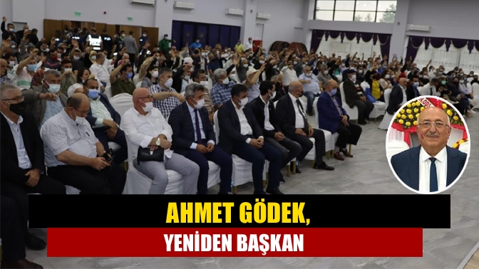 Ahmet Gödek, yeniden başkan