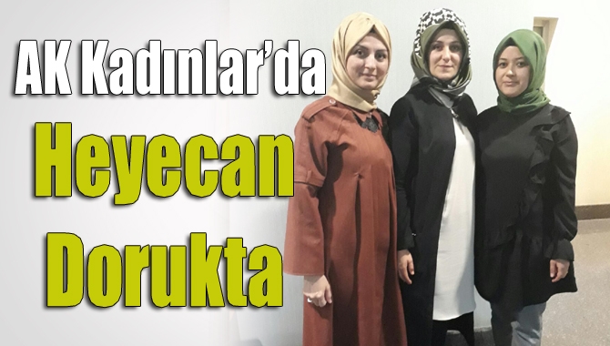 AK Kadınlar’da heyecan dorukta