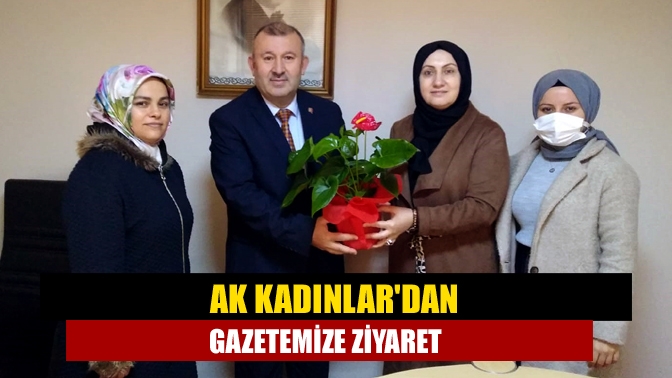 AK Kadınlar'dan gazetemize ziyaret