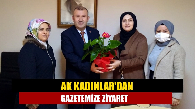 AK Kadınlardan gazetemize ziyaret