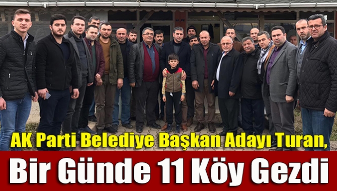 AK Parti Belediye Başkan Adayı Turan, Bir Günde 11 Köy Gezdi