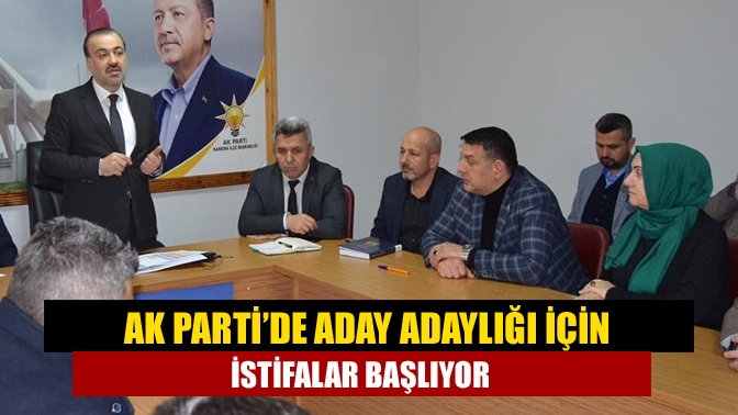 AK Parti’de aday adaylığı için istifalar başlıyor