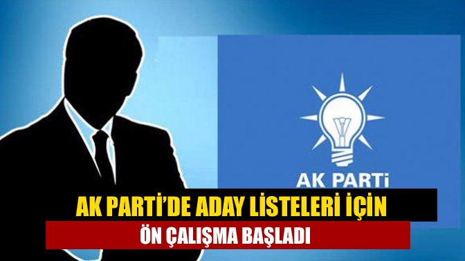 AK Parti’de aday listeleri için ön çalışma başladı
